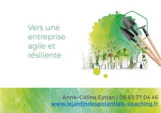 Anne-Céline Eydan | 06 63 77 04 46
www.lejardindespotentiels-coaching.fr
 