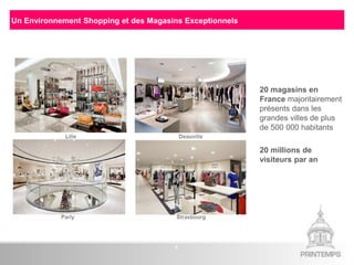Un Environnement Shopping et des Magasins Exceptionnels
5
20 magasins en
France majoritairement
présents dans les
grandes ...