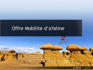 Offre Mobilité d’aYaline
PAGE 14
 