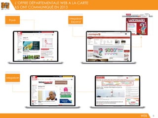 L’OFFRE DÉPARTEMENTALE WEB A LA CARTE
ILS ONT COMMUNIQUÉ EN 2013
WEB WEB8
Pavé
Megaban
Expand
Megaban
 