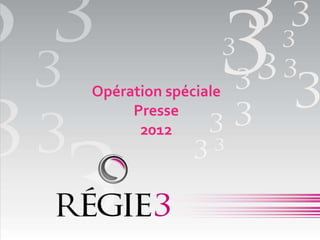 Opération spéciale
     Presse
      2012
 