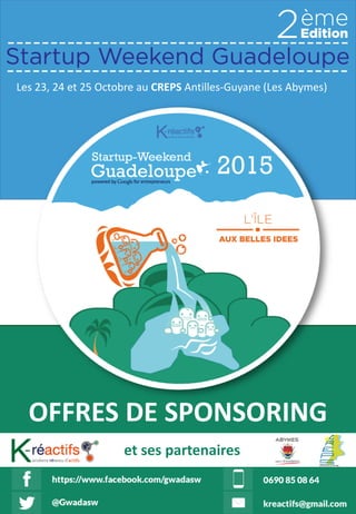 OFFRES DE SPONSORING
et ses partenaires
Les 23, 24 et 25 Octobre au CREPS Antilles-Guyane (Les Abymes)
 