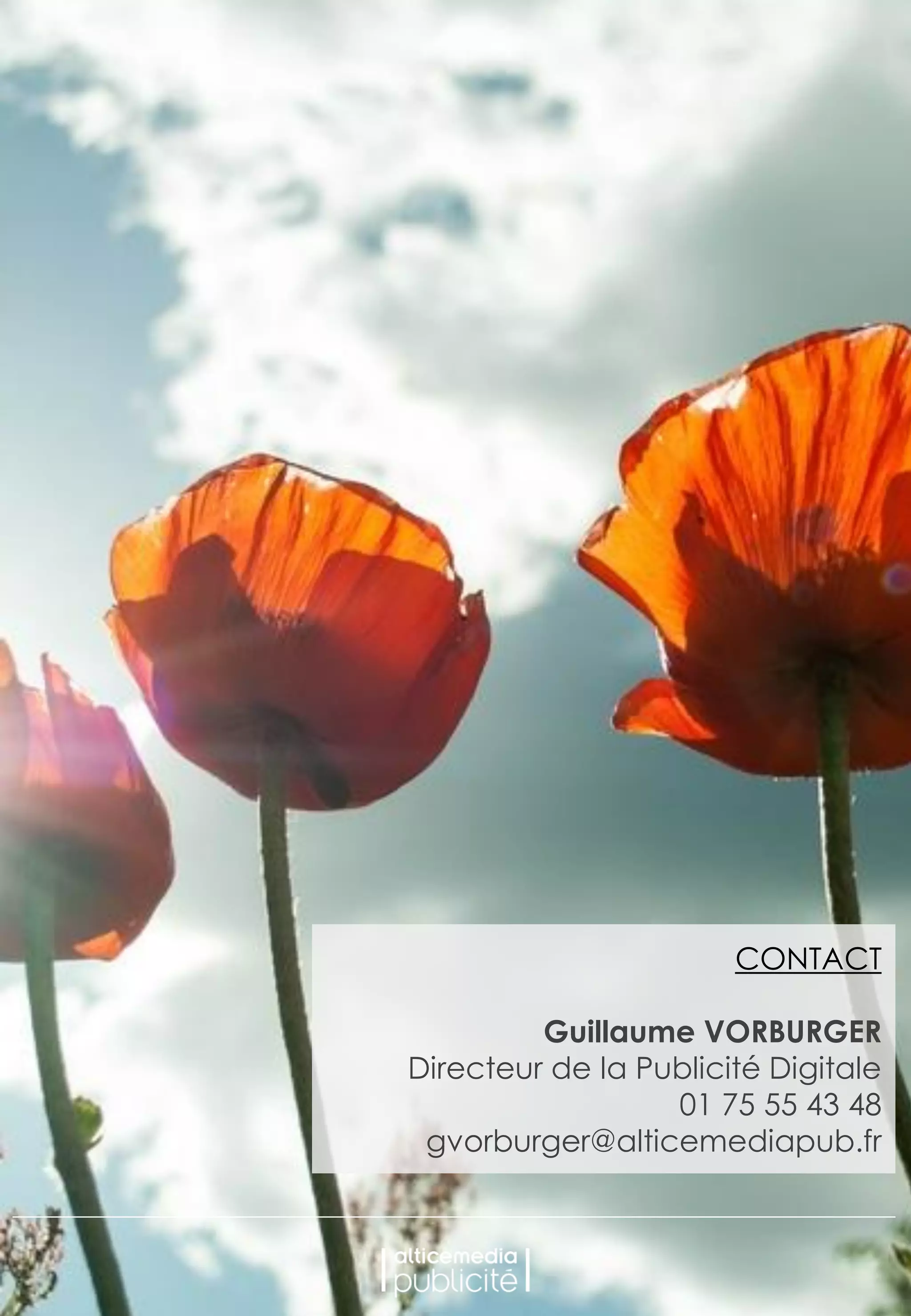 CONTACT
Guillaume VORBURGER
Directeur de la Publicité Digitale
01 75 55 43 48
gvorburger@alticemediapub.fr