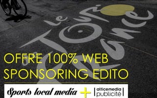 OFFRE 100% WEB
SPONSORING EDITO
 