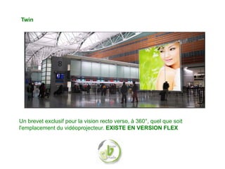 Twin




Un brevet exclusif pour la vision recto verso, à 360°, quel que soit
l'emplacement du vidéoprojecteur. EXISTE EN VERSION FLEX
 