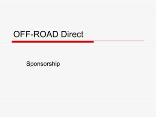 OFF-ROAD Direct Sponsorship 