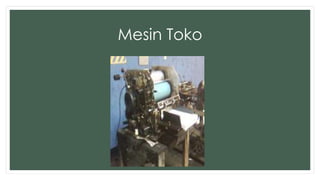 Mesin Toko 
 