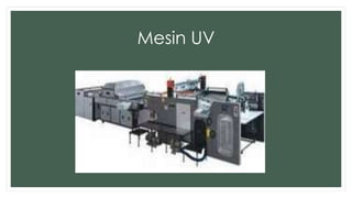 Mesin UV 
 