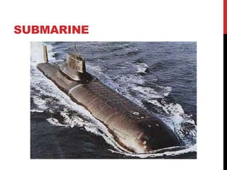 SUBMARINE 
 