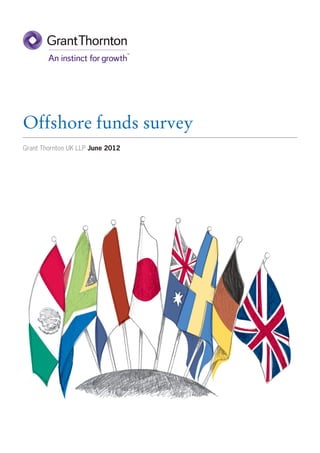 Offshore funds survey
Grant Thornton UK LLP June 2012
 