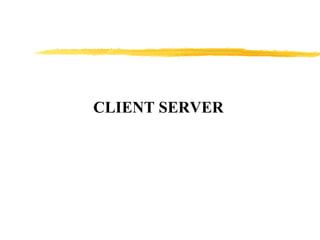 CLIENT SERVER 