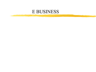 E BUSINESS 