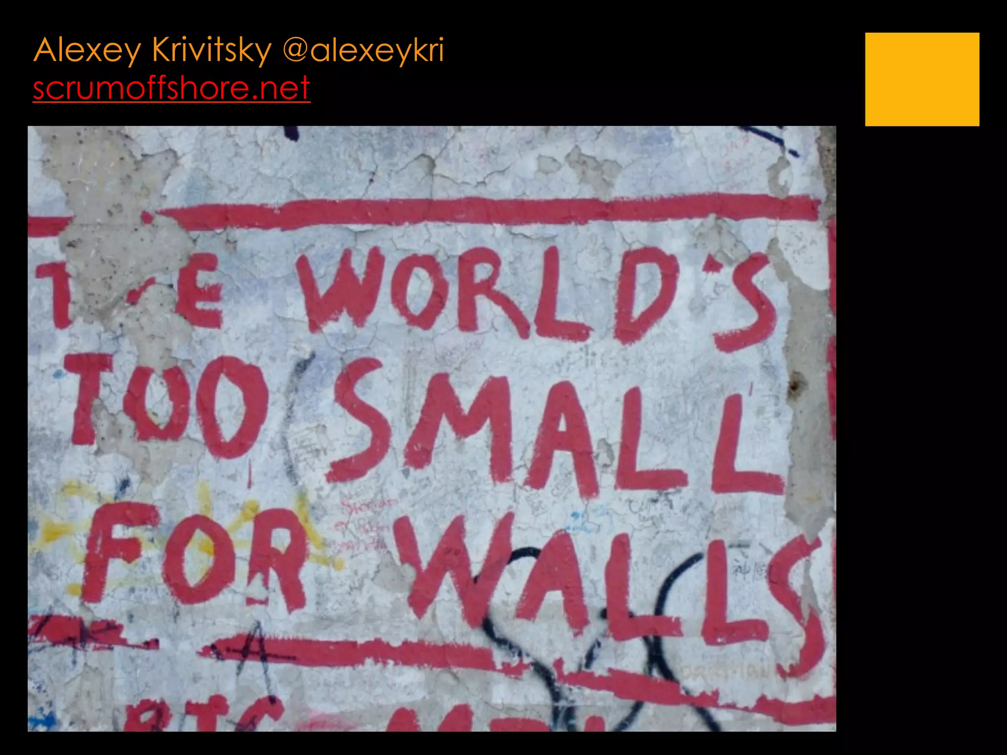 Alexey Krivitsky @alexeykri
scrumoffshore.net
 