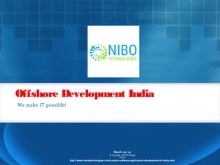 Offshore Development India
We make IT possible!
Reach out us
2, Sumati, Off FC Road
Pune
http://www.nibotechnologies.com/custom-software-application-development-in-india.html
 