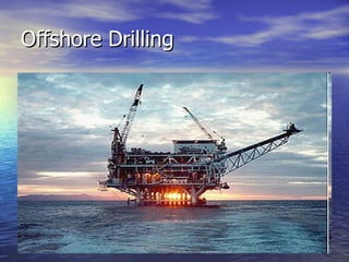 Offshore Drilling
 