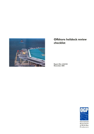Report No. 6.56/322
November 2001
Offshore helideck review
checklist
 