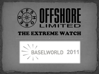 Offshore Limited New Products 2011