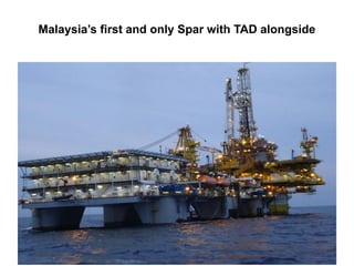 Nor Azmi/QSM652/2010
Malaysia’s first and only Spar with TAD alongside
 