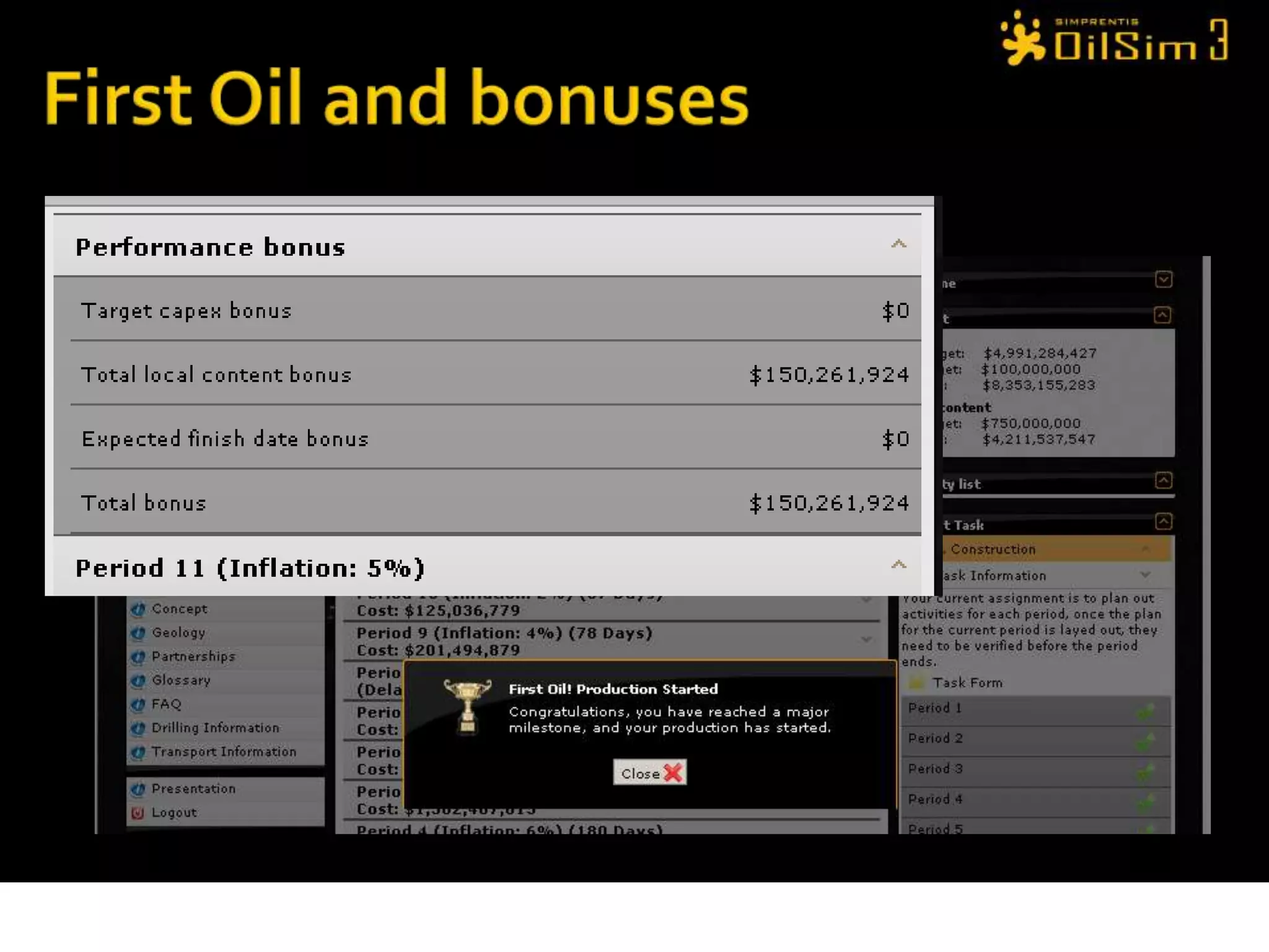 ChallengePlan the construction of facilities required to operate your platformSubmit a financial summary of the plan Execute construction planMinimize capital expensesAmend construction plan as issues occurGet to FIRST oil!