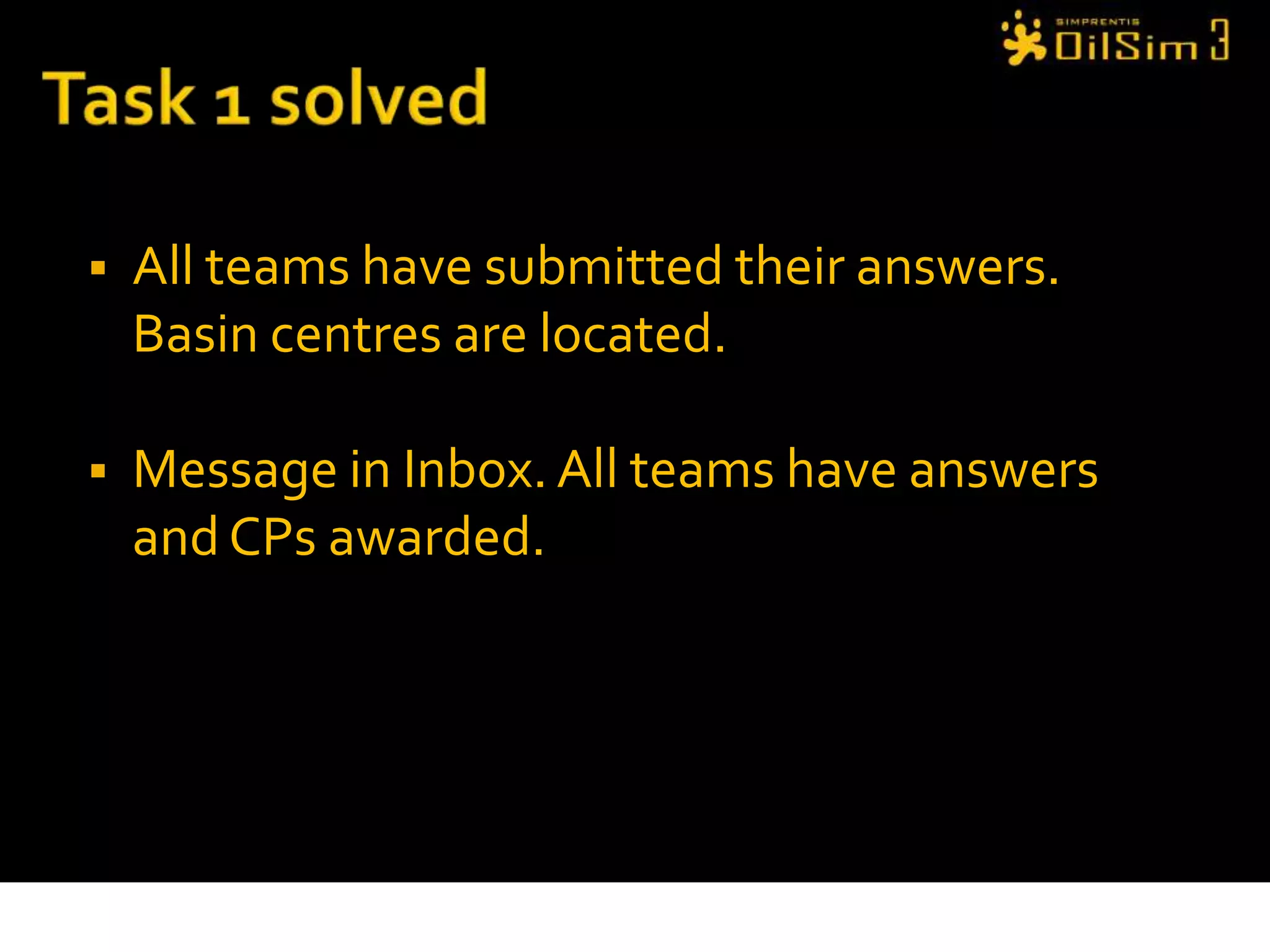 Task 1 solvedAll teams have submitted their answers. Basin centres are located.Message in Inbox. All teams have answers and CPs awarded.