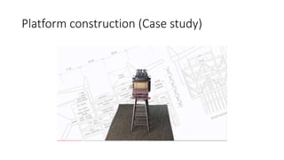 Platform construction (Case study)
 
