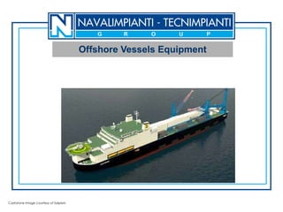 Offshore Vessels Equipment Castorone image courtesy of Saipem 