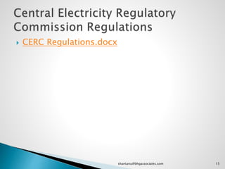  CERC Regulations.docx
15shantanu@bhgassociates.com
 