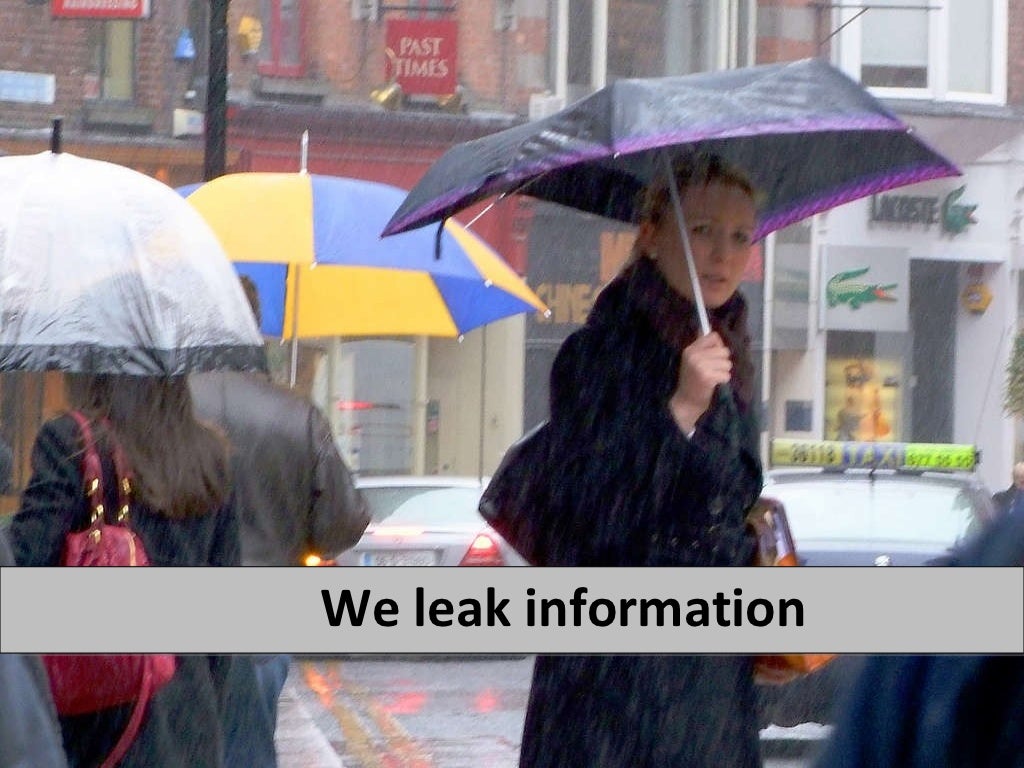 We Leak Information Weleak even'ın veri ihlali kayıtlarını bu yolla elde ettiği tahmin ediliyor. slideshare
