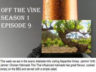 Off The Vine
Season 1
Episode 9
 