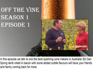 Off The Vine
Season 1
Episode 1
 