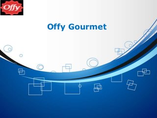 Offy Gourmet
 