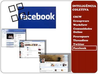 INTELIGÊNCIA COLETIVABenefíciosAumento de produtividade;