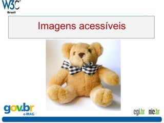 Imagens acessíveis
 