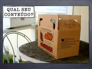 QUAL SEU
CONTEÚDO?
 