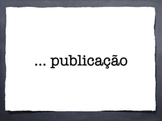 ... publicação
 