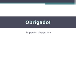 felipepinho.blogspot.com
 