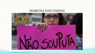 MARCHA DAS VADIAS
 