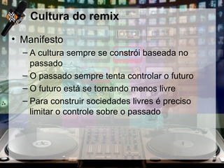 Os Direitos Autorais e a “Cultura do Remix”