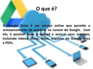 Google Drive, um serviço de armazenamento em nuvem