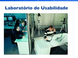 Laboratório de Usabilidade
 