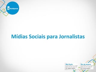 Mídias Sociais para Jornalistas
 