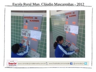 Escola Rural Mun. Cláudio Mascarenhas - 2012
 