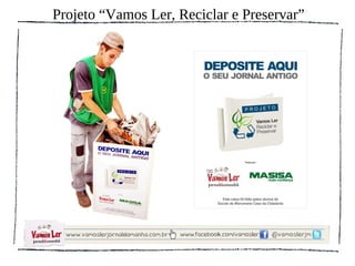 Projeto “Vamos Ler, Reciclar e Preservar”
 