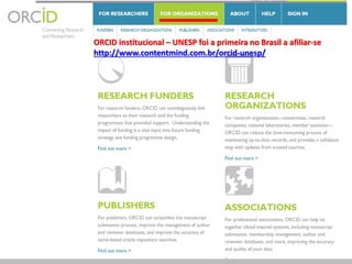 ORCID institucional – UNESP foi a primeira no Brasil a afiliar-se
http://www.contentmind.com.br/orcid-unesp/
 