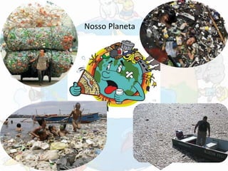 Nosso Planeta
 