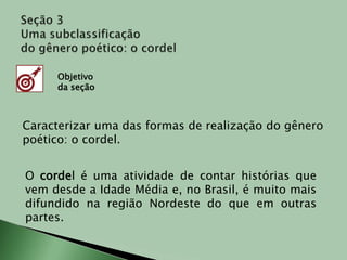 Para entender esse gênero, vamos ler as estrofes iniciais do texto Satanás trabalhando  no roçado de São Pedro, de autoria de José Costa Leite.