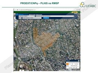 PROEXT/CNPq – PLHIS na RMSP
                                             PLHIS:
                              Fontes de Informação
                                         Conceitos
 