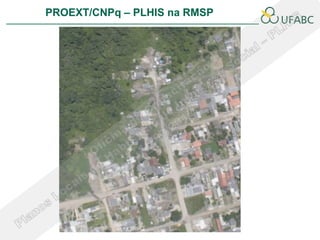 PROEXT/CNPq – PLHIS na RMSP
 