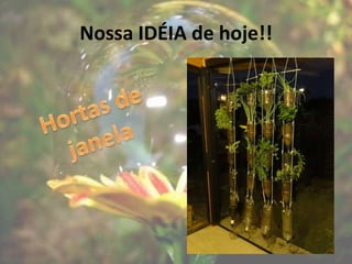Nossa IDÉIA de hoje!!
 