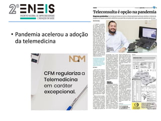 • Pandemia acelerou a adoção
da telemedicina
 